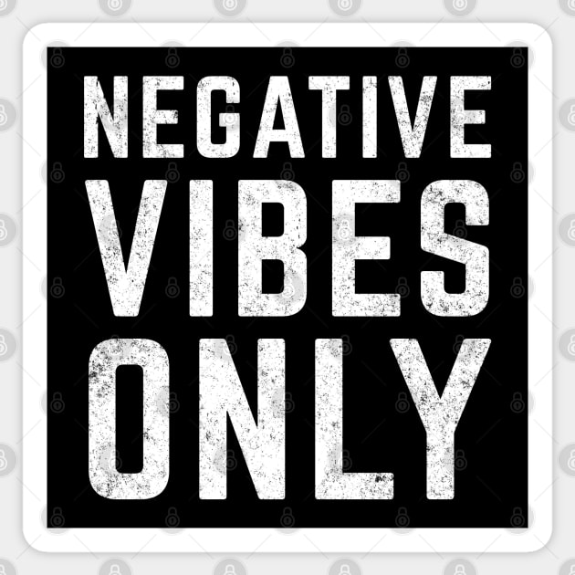 Negative Vibes Only Sticker by BodinStreet